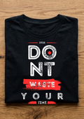 Don't Waste 2026 IT'S YOUR CHOICE T-Shirt